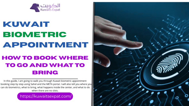 Kuwait Biometric Appointment 2026 How to book where to go and what to bring