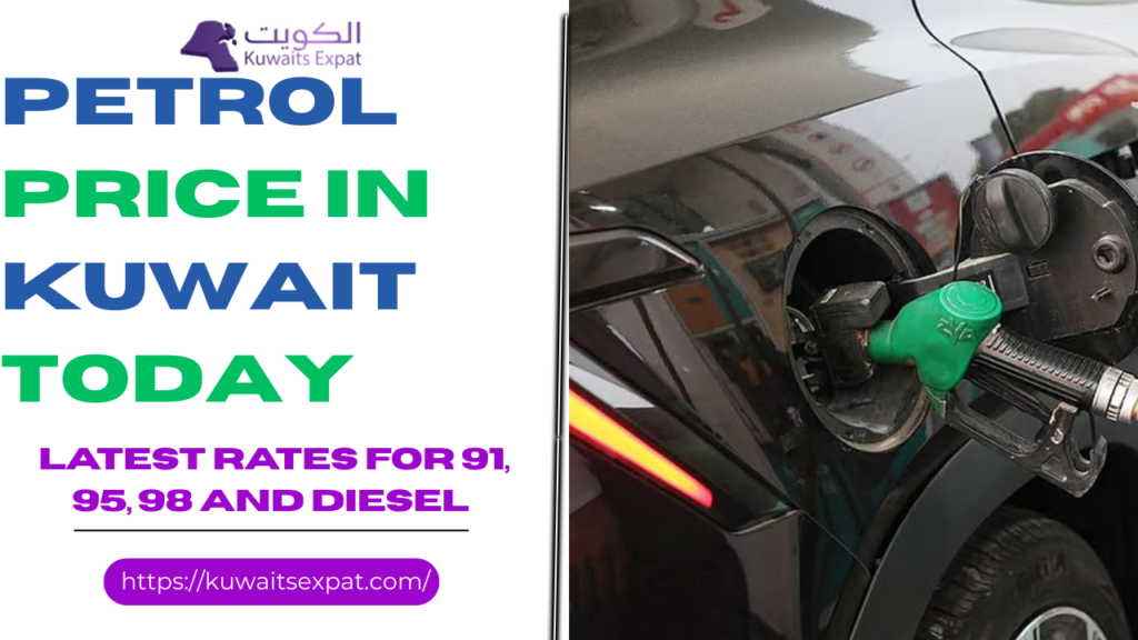 Petrol Price in Kuwait Today (2026): Latest Rates for 91, 95, 98 and Diesel