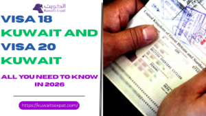 Visa 18 Kuwait and Visa 20 Kuwait 2026