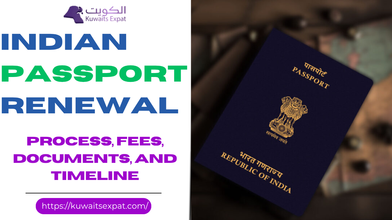 Indian Passport Renewal in Kuwait (2026 Guide): Process, Fees, Documents, and Timeline