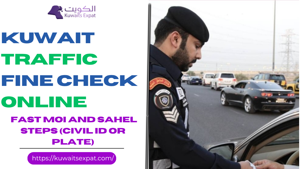 Kuwait Traffic Fine Check Online (2026): Fast MOI and Sahel Steps (Civil ID or Plate)