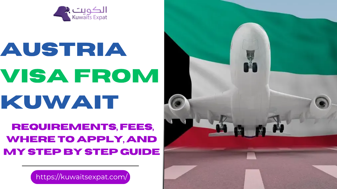 Austria Visa from Kuwait 2026: Requirements, Fees, Checklist and How to Apply