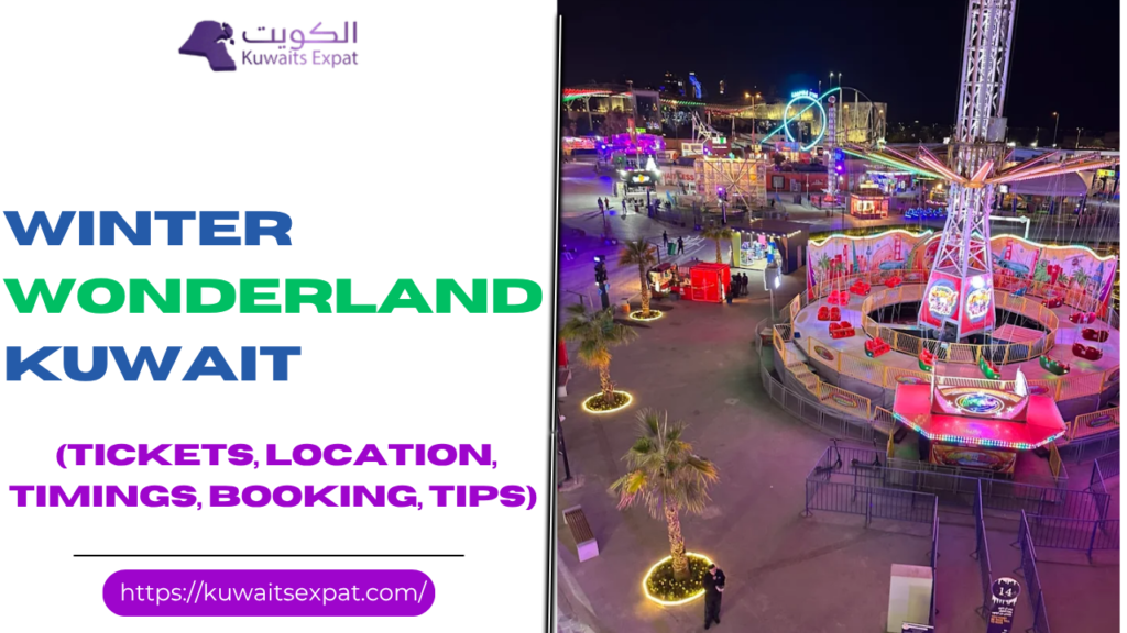 Winter Wonderland Kuwait 2026 Guide (Tickets, Location, Timings, Booking, Tips)